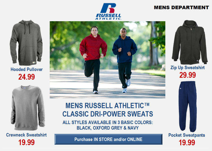 Mens Russell Athletetic Classic Dri-Power Sweats. All styles available in 3 basic colors: black, oxford grey and navy. Zip Up Sweatshirt $29.99. Pocket Sweatpants $19.99. Hooded Pullover $24.99. Crewneck Sweatshirt $19.99.